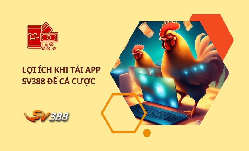 Tải app SV388 - Hướng dẫn chi tiết từng bước và các lưu ý quan trọng để trải nghiệm cá cược đỉnh cao